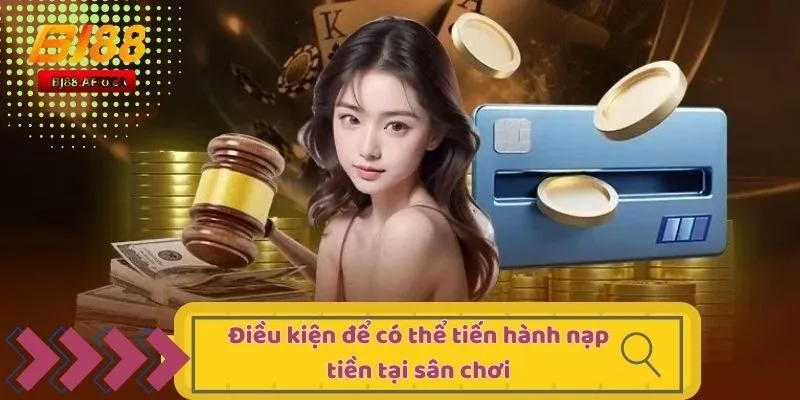 Nạp Tiền BJ88 - Giao Dịch Thuận Tiện Tại Sân Cược Với 4 Bước 1 Điều kiện để có thể tiến hành nạp tiền tại sân chơi
