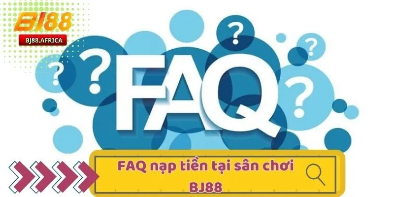 Nạp Tiền BJ88 - Giao Dịch Thuận Tiện Tại Sân Cược Với 4 Bước 5 FAQ nạp tiền tại sân chơi BJ88