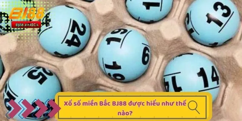 Xổ Số Miền Bắc BJ88 - Trải Nghiệm Số 1 Của Các Tay Cược Lâu Năm 2 Vài nét về xổ số miền Bắc BJ88
